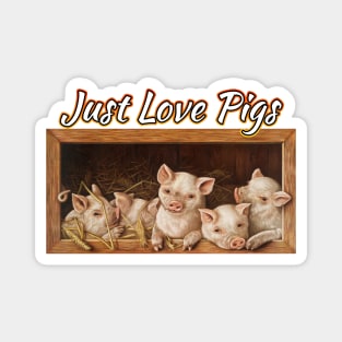 Just Love Pigs Magnet