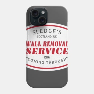 Sledge's Wall Removal Service Phone Case