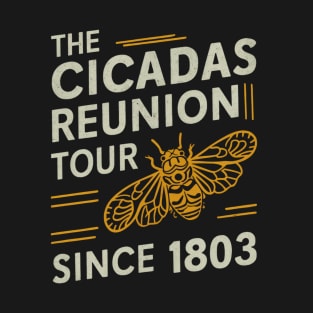 The Cicadas Reunion Tour Since 1803 Entomology Cicada 2024 T-Shirt