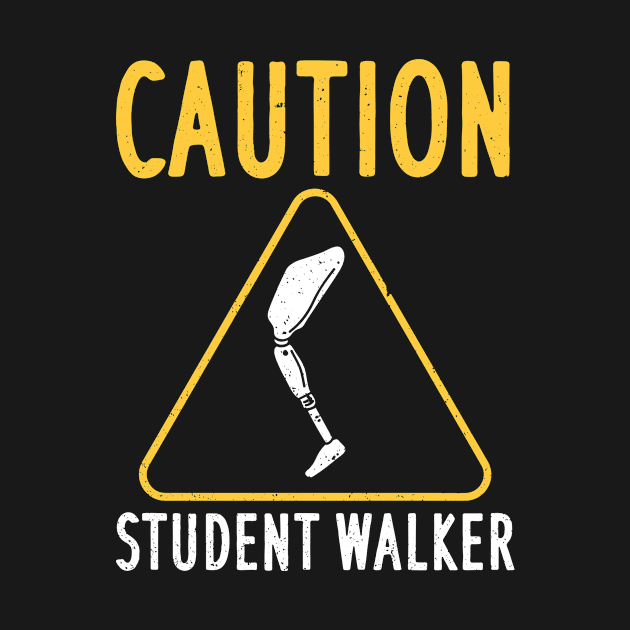 Caution Student Walker - Funny Leg Amputee by yeoys