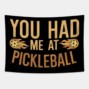 You had me at Pickleball Tapestry