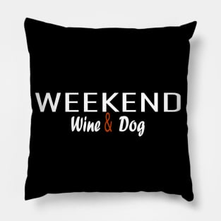 weekend wine and dog:funny mom , dog mom , funny mother, funnu dog present Pillow