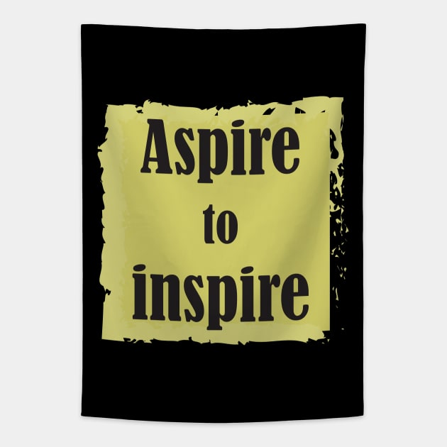 Aspire To Inspire Tapestry by NAKLANT