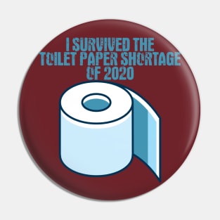 I Survived The Toilet Paper Shortage Of 2020 Pin