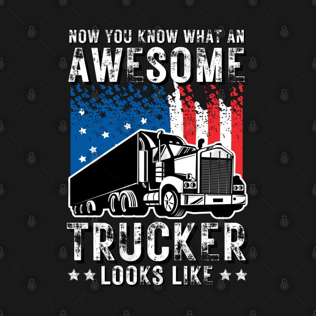 Now You Know What An Awesome Trucker Looks Like by JustBeSatisfied