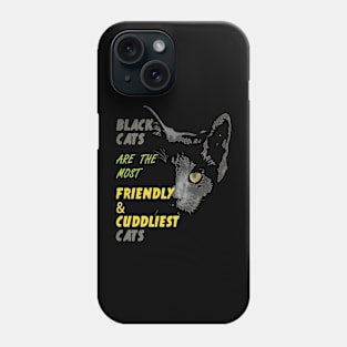 Black Cats The Most Friendly & Cuddliest Cats Phone Case