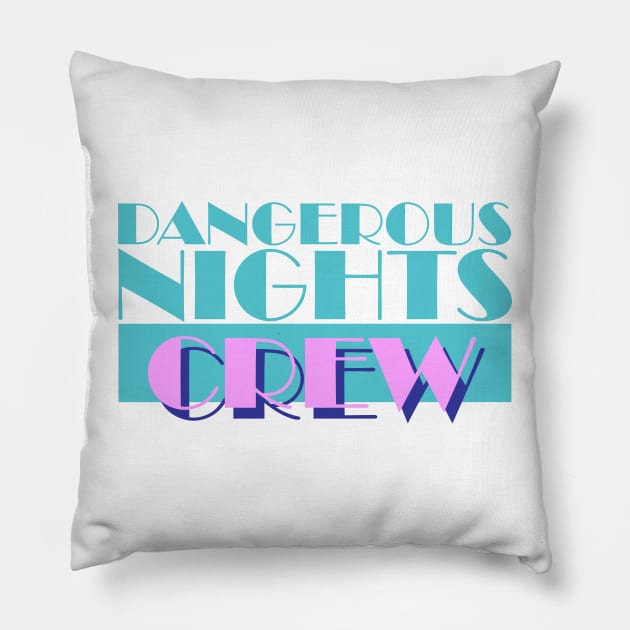 Dangerous Nights Crew Pillow by darklordpug