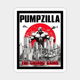 Pumpzilla: The Cosmis Gains Magnet