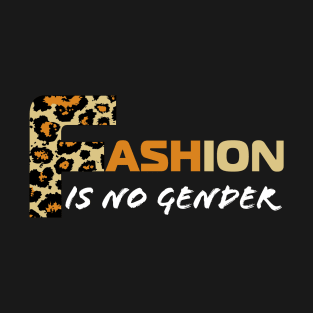 Fashion is no gender T-Shirt