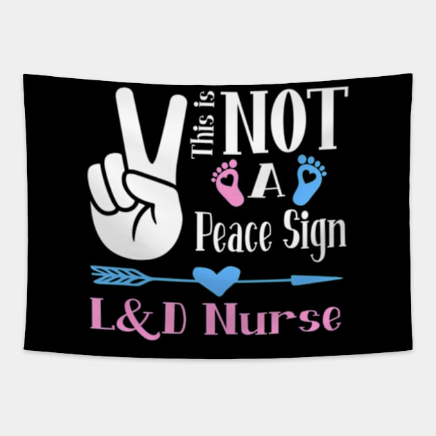 L D Nurse Birth Assistant Labor Delivery Nurse Tapestry by Sink-Lux