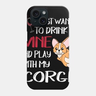 I Want Just Want To Drink Wine (85) Phone Case