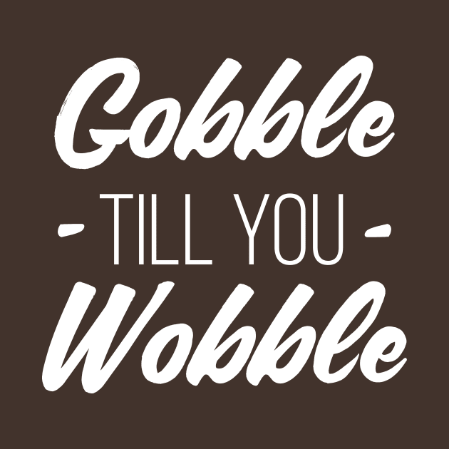 Gobble till you Wobble by RedYolk