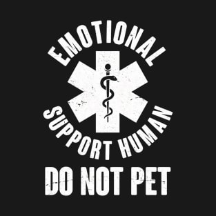 Emotional Support Human Do Not Pet T-Shirt