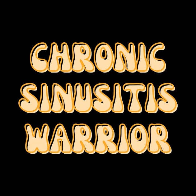 Chronic Sinusitis Warrior by Word and Saying