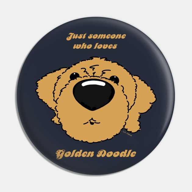 Someone who loves Goldendoodle Pin by LivHana