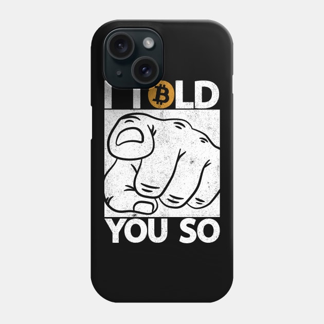 I Told You So Finger Funny Bitcoin Crypto BTC Logo Phone Case by Kuehni