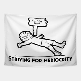 Striving For Mediocrity Tapestry