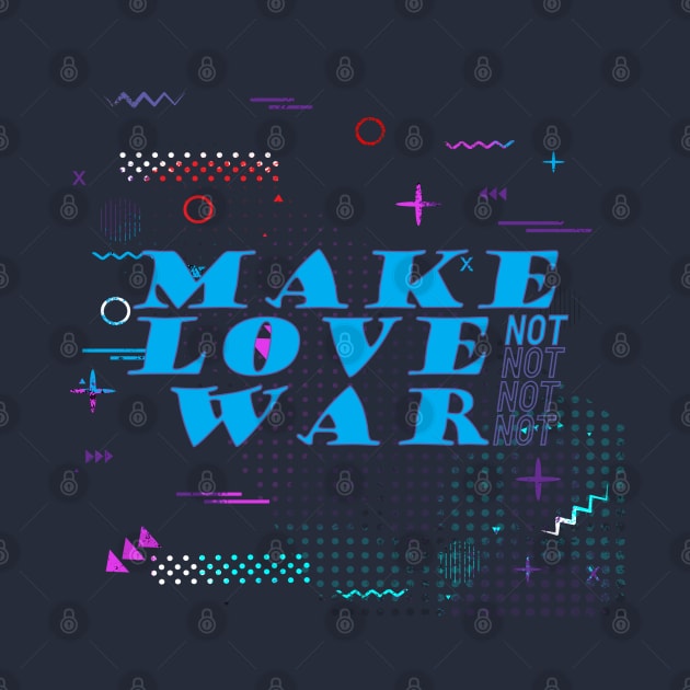 Make Love Not War by Hani-Clothing