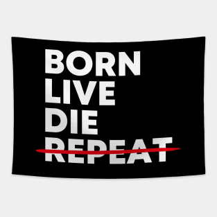 Born - Live - Die - Not Repeat Tapestry