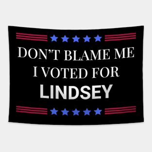 Don't Blame Me I Voted For Lindsey Tapestry