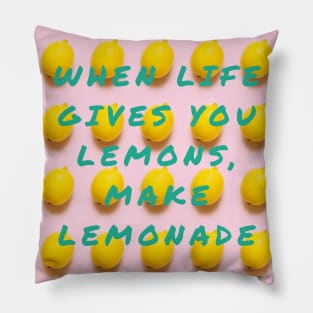 When Life Gives You Lemons, Make Lemonade Pillow
