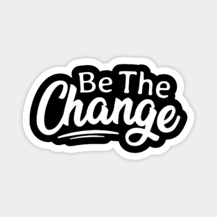 Be The Change , Climate Change , Activist , Women Rights , Be The Change , Be the Change, Workout Magnet