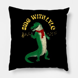 sing with lyle Pillow