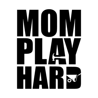 Mom Play Hard T-Shirt