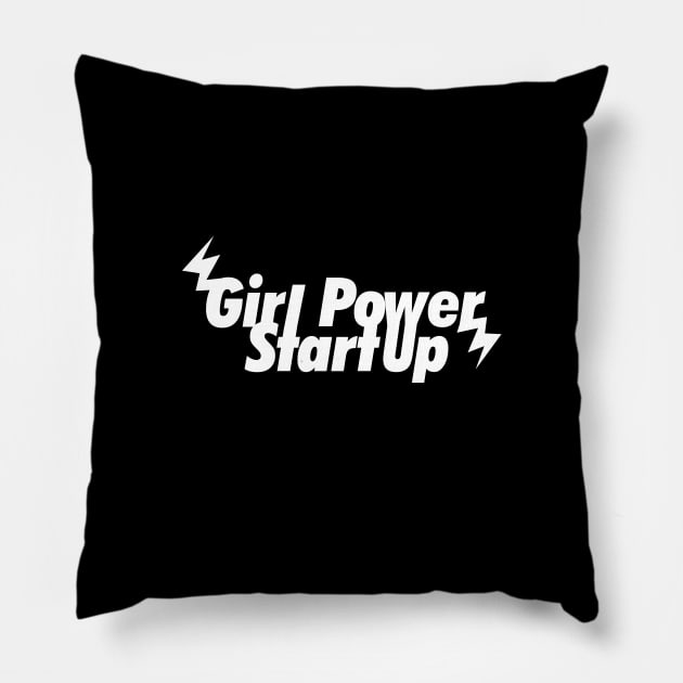 Girl Power StartUp T-Shirt -WHITE Pillow by hsf