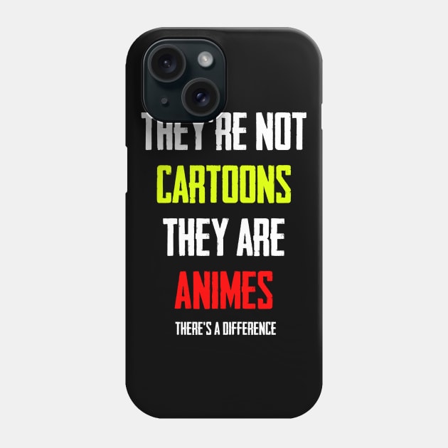 They Are Not Cartoons , They Are Animes Phone Case by A Comic Wizard