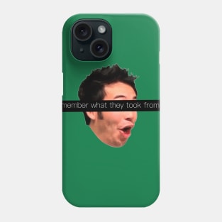 Remember what they took from you Phone Case