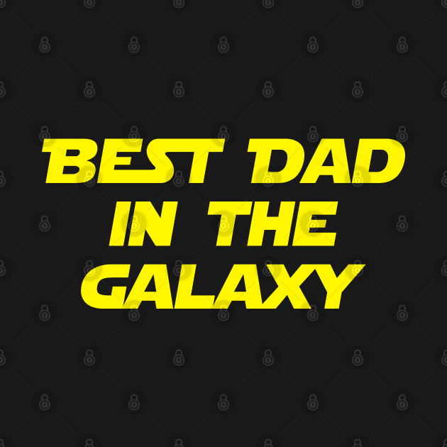 Best Dad in the galaxy by NotoriousMedia