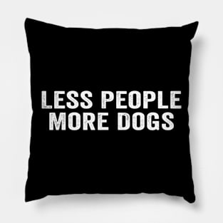 Less People More Dogs Quotes Pillow