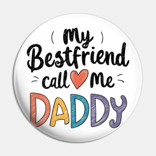 My Bestfriend Call Me Daddy Pin