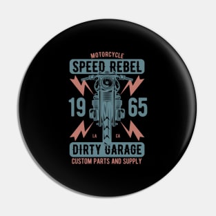 Speed rebel dirty garage Pin