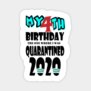 My 4th Birthday The One Where I Was Quarantined 2020 Magnet