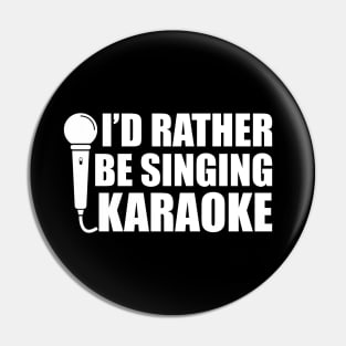 Karaoke - I'd rather be singing karaoke w Pin