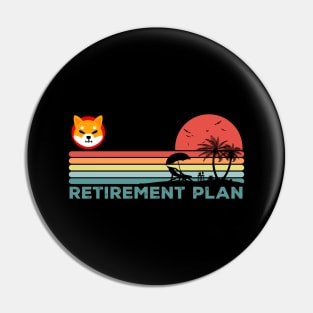 My Retirement Plan Shiba Inu Coin Crypto Hodl Hodler Men Kids Cryptocurrency Lovers Pin