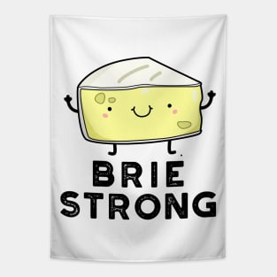 Brie Strong Positive Cheese Pun Tapestry