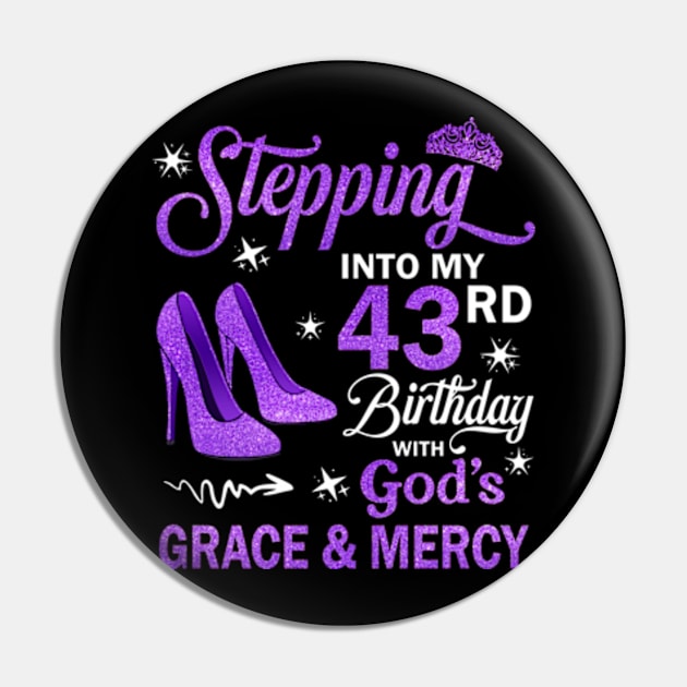 Stepping Into My 43rd Birthday With God's Grace & Mercy Bday Pin by MaxACarter