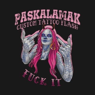 paskalamak fuck it T-Shirt