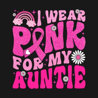 I Wear Pink For My Auntie Breast Cancer Awareness Support T-Shirt