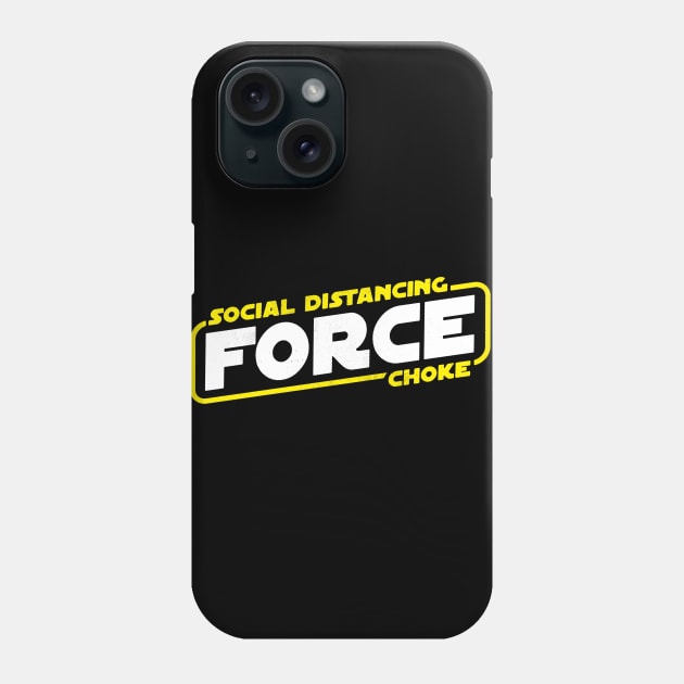 Social Distancing Force Choke Phone Case by zerobriant