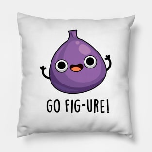 Go Fig-ure Cute Fig Fruit PUn Pillow
