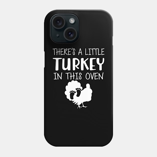 Pregnant - There's is a little turkey in this oven Phone Case by KC Happy Shop