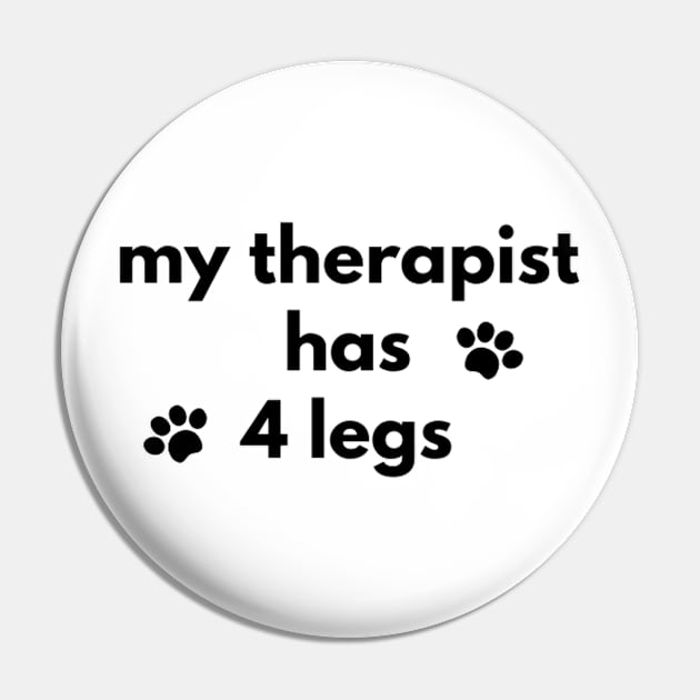 My Therapist Has 4 Legs Pin by 9 Turtles Project