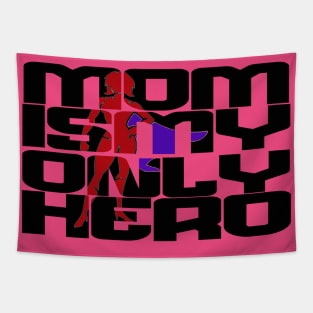 mom is my only hero Tapestry