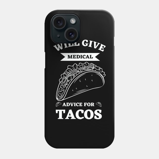 Will Give Medical Advice For Tacos Phone Case by Ranawat Shop