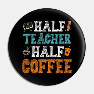 Half Teacher Half Coffee Pin