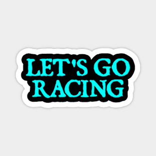 let's go racing Magnet